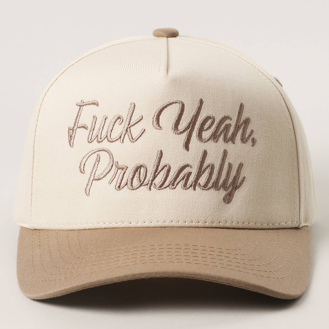 FUCK YEAH, PROBABLY Embroidery Two-Tone Trucker Hat