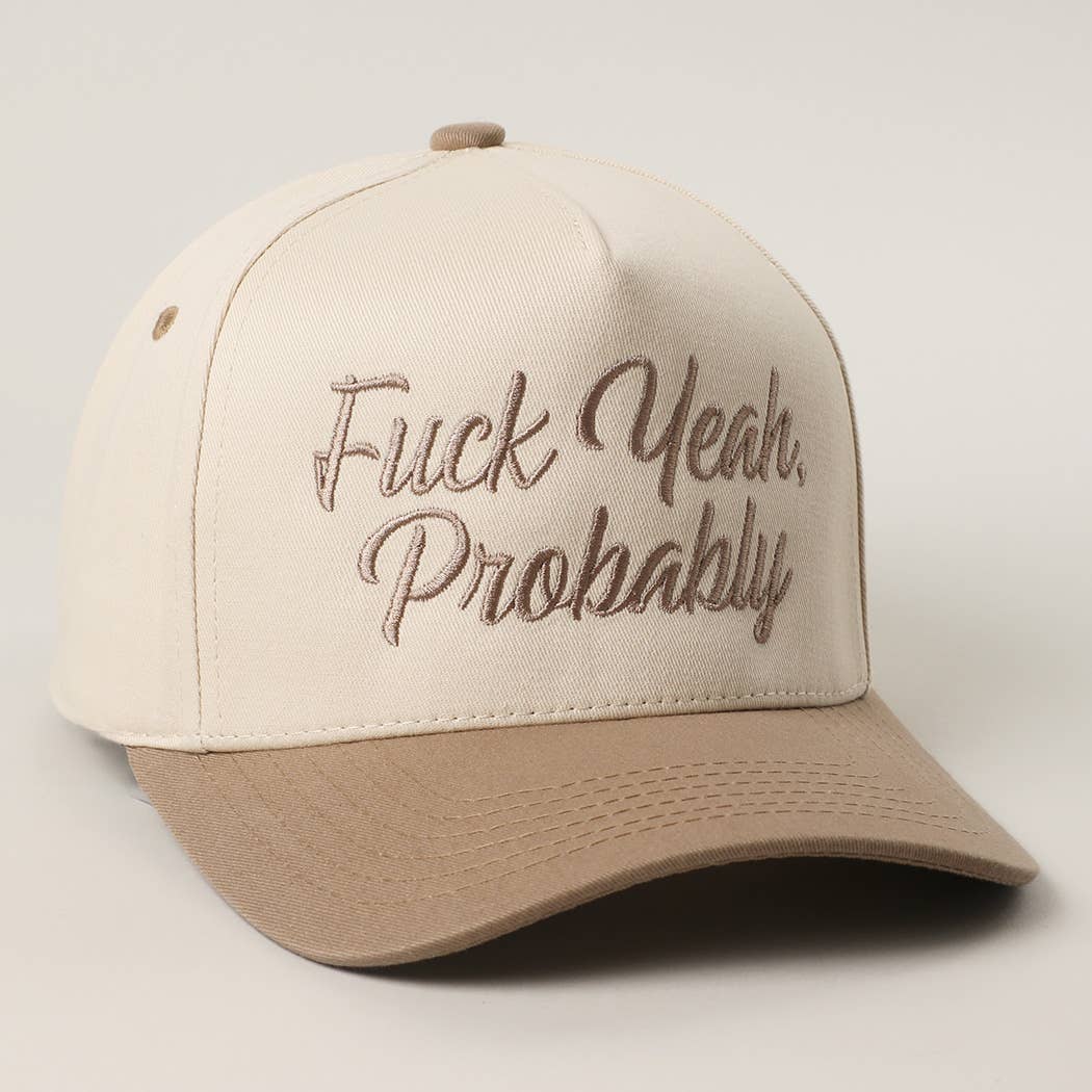 FUCK YEAH, PROBABLY Embroidery Two-Tone Trucker Hat