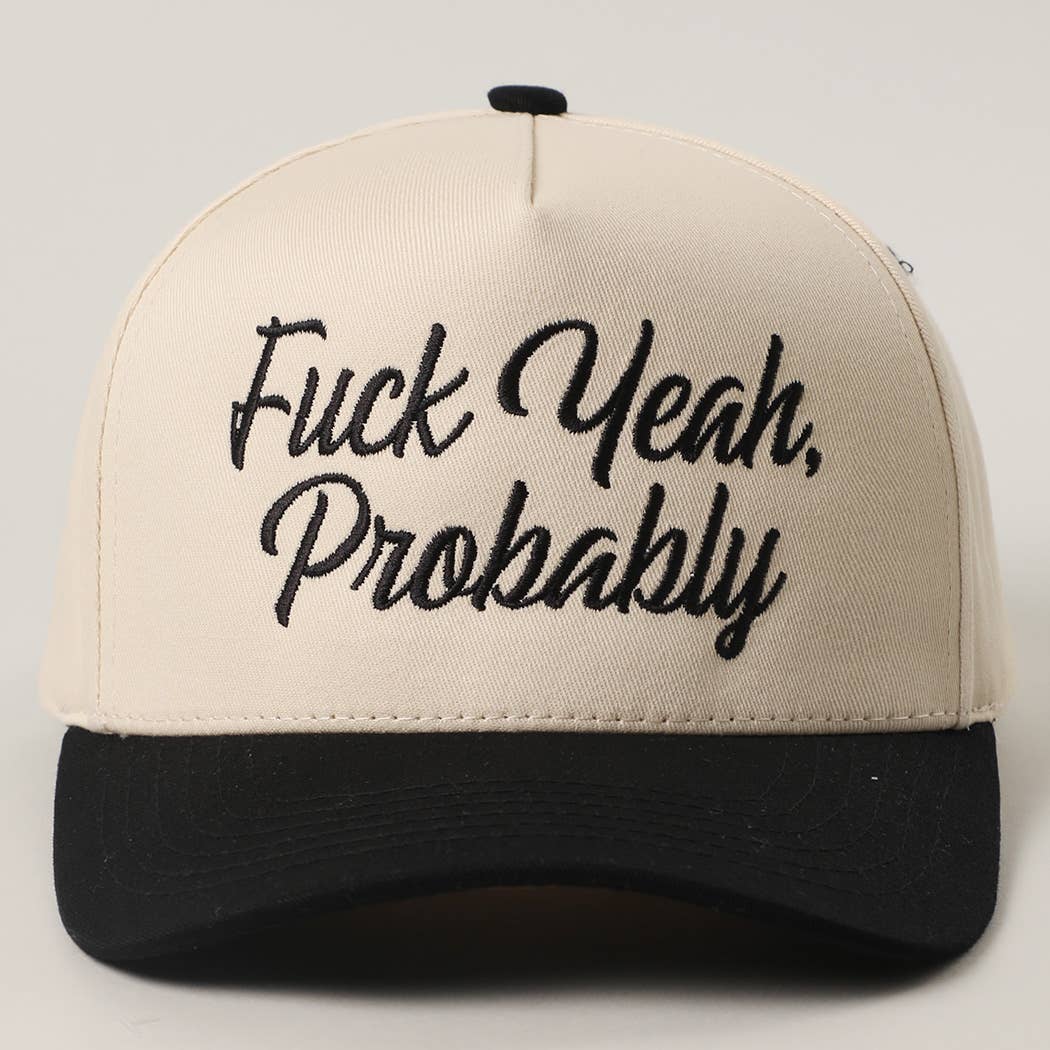 FUCK YEAH, PROBABLY Embroidery Two-Tone Trucker Hat