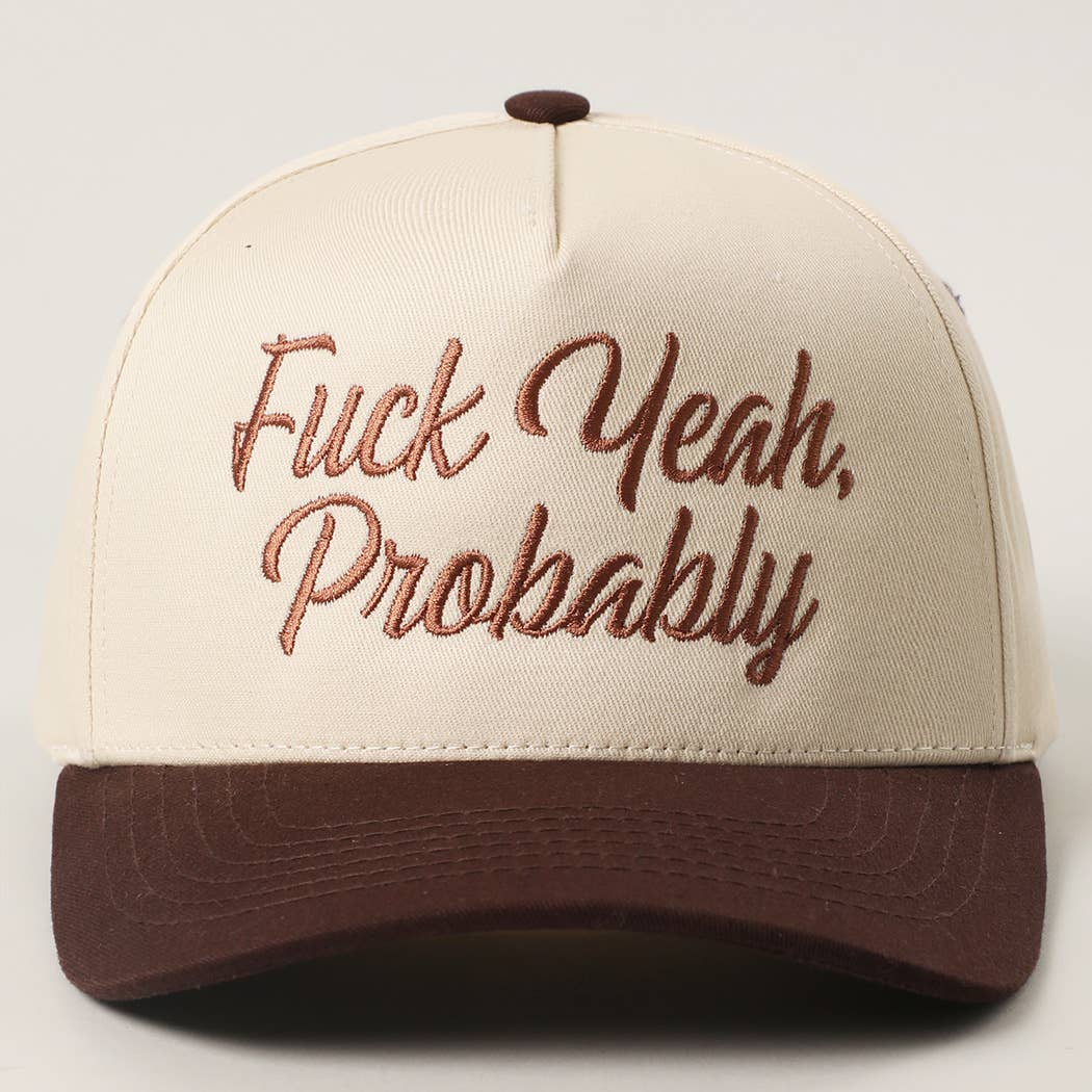 FUCK YEAH, PROBABLY Embroidery Two-Tone Trucker Hat