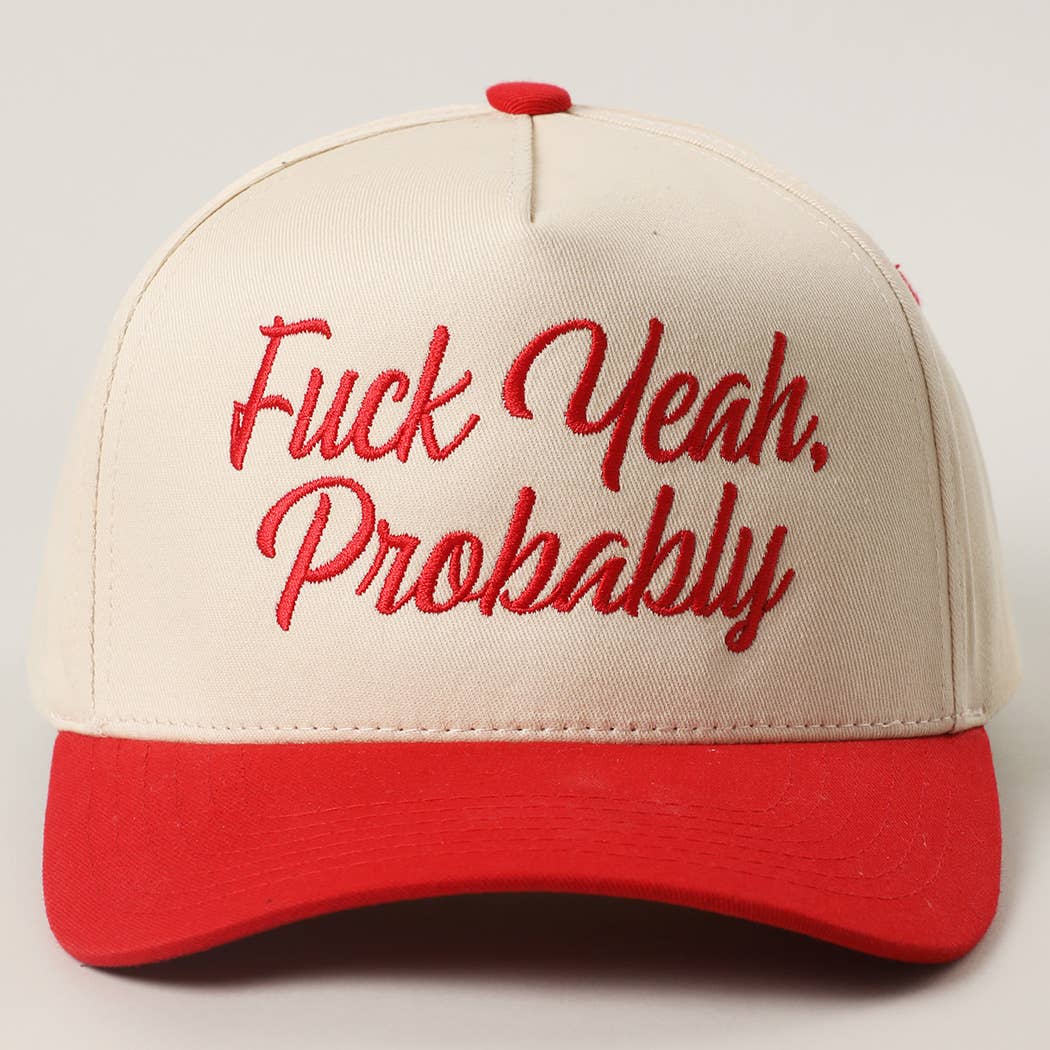 FUCK YEAH, PROBABLY Embroidery Two-Tone Trucker Hat
