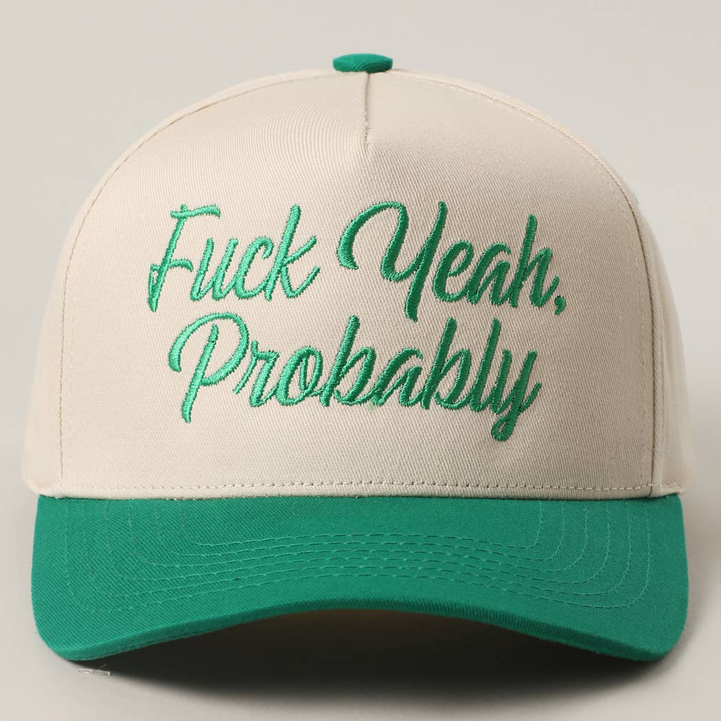 FUCK YEAH, PROBABLY Embroidery Two-Tone Trucker Hat