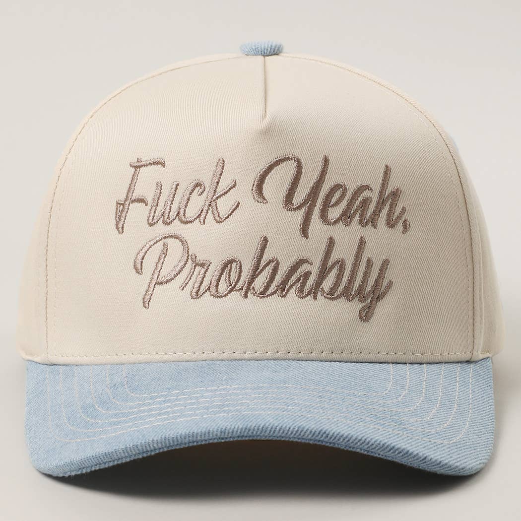 FUCK YEAH, PROBABLY Embroidery Two-Tone Trucker Hat